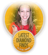 Latest Diamond Finds - Click here to learn about the latest diamonds found in our mine. 